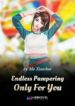 Endless Pampering Only For You