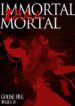 Immortal Mortal