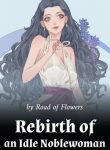 Rebirth of an Idle Noblewoman
