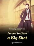 Forced To Date A Big Shot