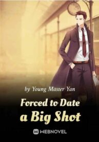 Forced To Date A Big Shot