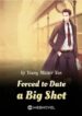 Forced To Date A Big Shot