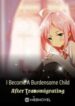 I Become A Burdensome Child After Transmigrating