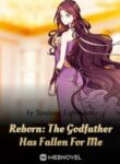 Reborn: The Godfather Has Fallen For Me