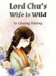 Lord Chu’s Wife is Wild